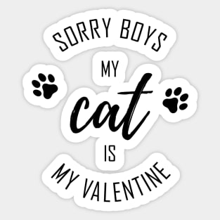 Sorry Boys My CAT is My Valentine Sticker